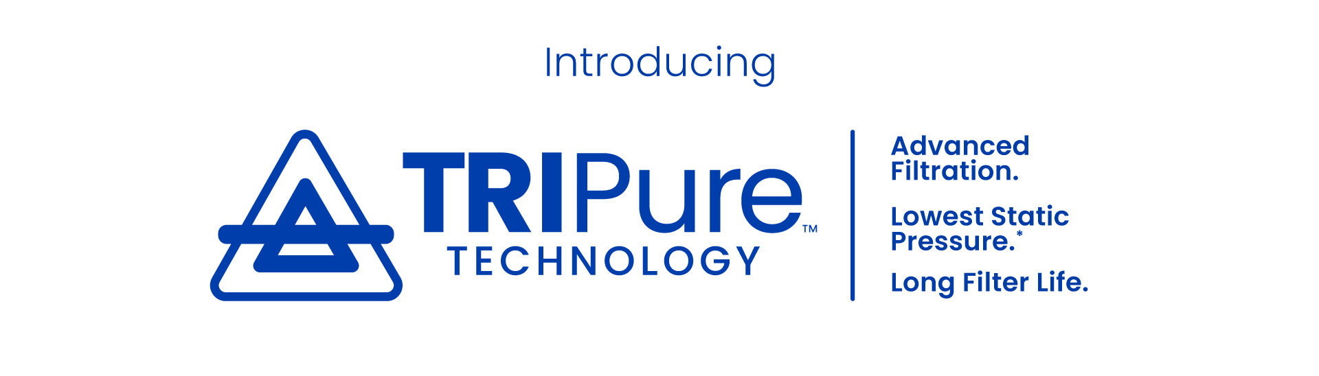 Introducing TriPure Technology